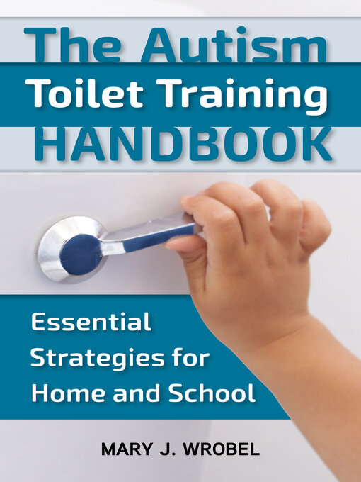 Title details for The Autism Toilet Training Handbook by Mary Wrobel - Available